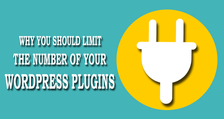 Why you should limit the Number of  your WordPress Plugins